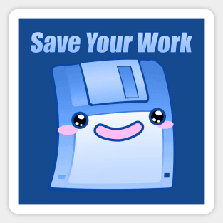 Save Your Work Sticker